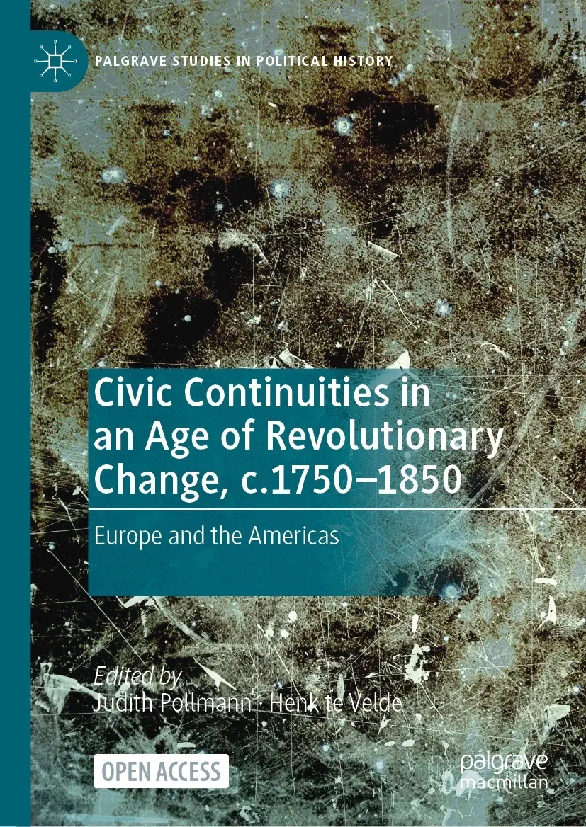 Civic Continuities in an Age of Revolutionary Change, c. 1750-1850: Europe and the Americas (2023)