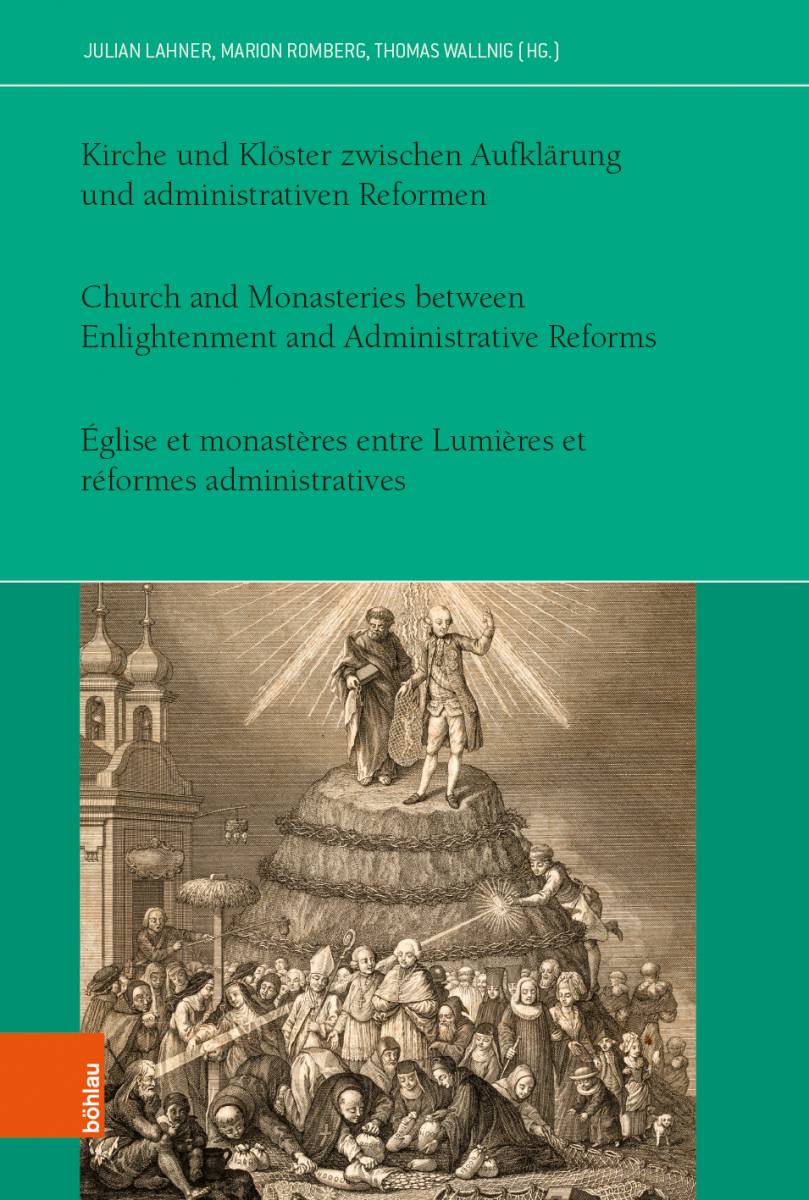 Kirche und Klöster zwischen Aufklärung und administrativen Reformen. 36. Jahrbuch (2021) der Österreichischen Gesellschaft zur Erforschung des 18. Jahrhunderts