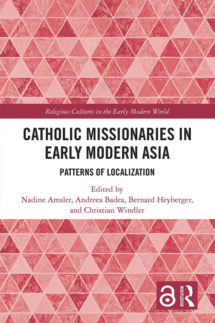 Localizing Catholic Missions in Asia: Framework Conditions, Scope for Action, and Social Spaces